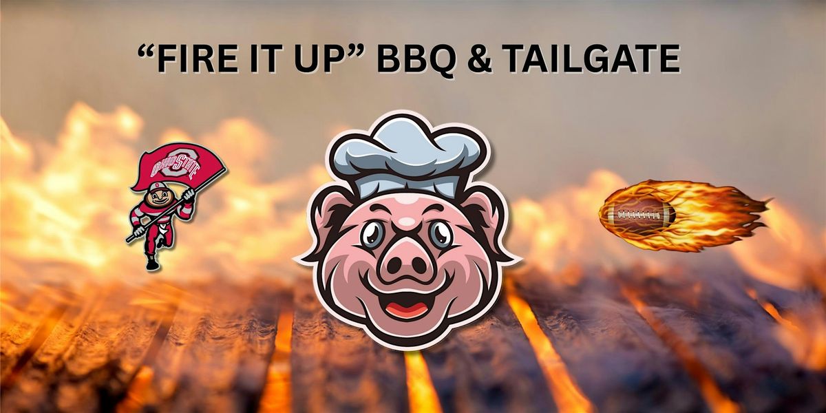 "Fire It Up" Buckeye Fans BBQ & Tailgate