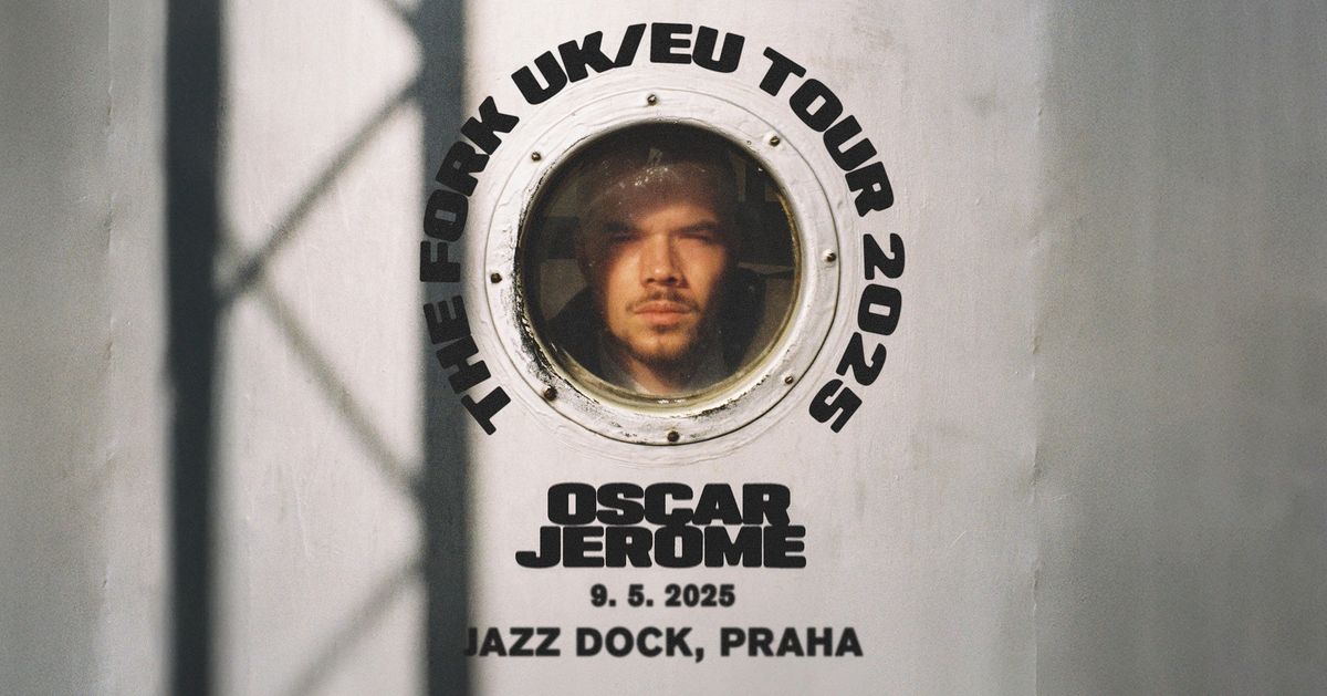 Oscar Jerome \u2022 Praha