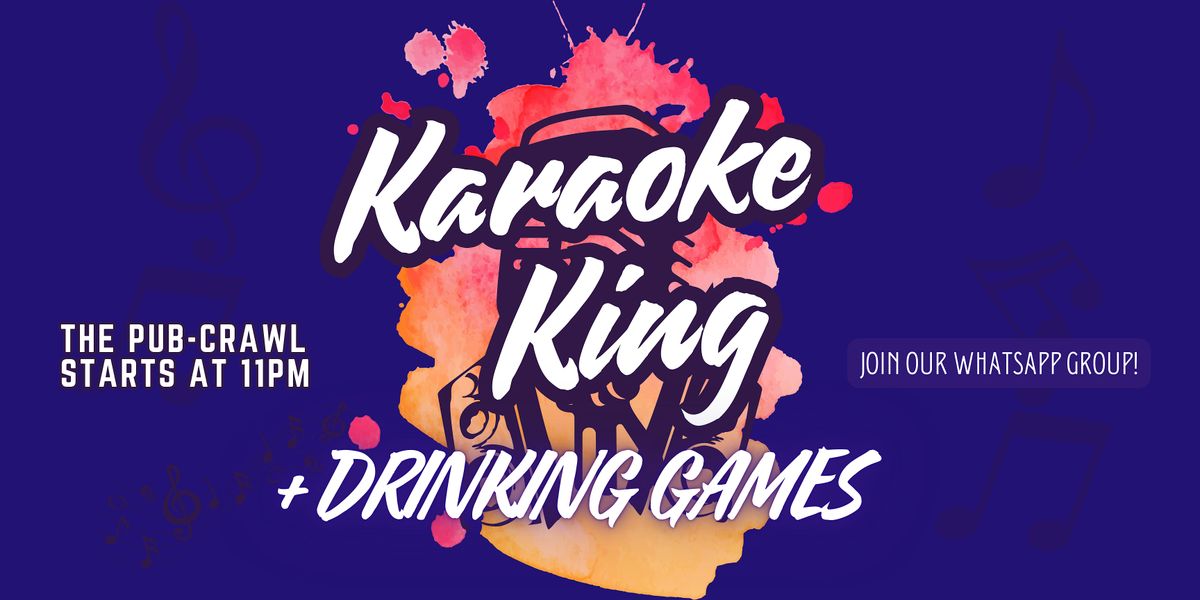 Karaoke King & Drinking Games (Free Event) + Party Tour