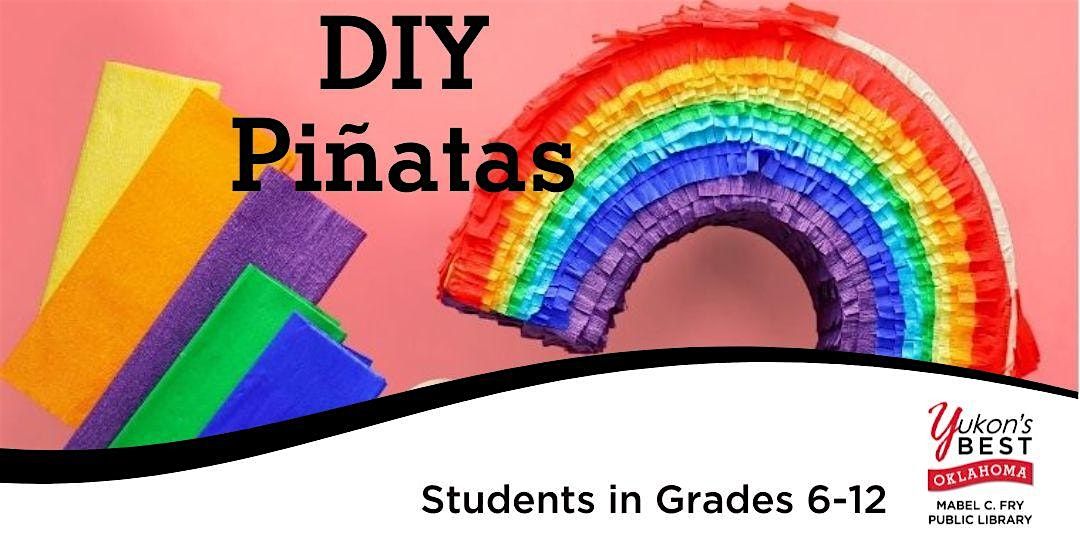 DIY Pi\u00f1ata (Grades 6 - 12)
