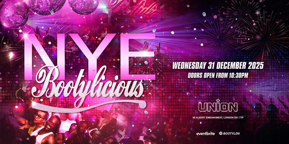 Bootylicious New Years Eve Party at Union Vauxhall