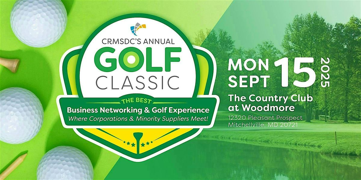 CRMSDC Annual Golf Classic 2025 - A Day of Business Golf