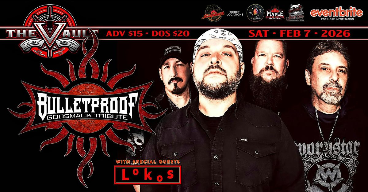 BULLETPROOF "Godsmack Tribute" wsg\/ Lokos