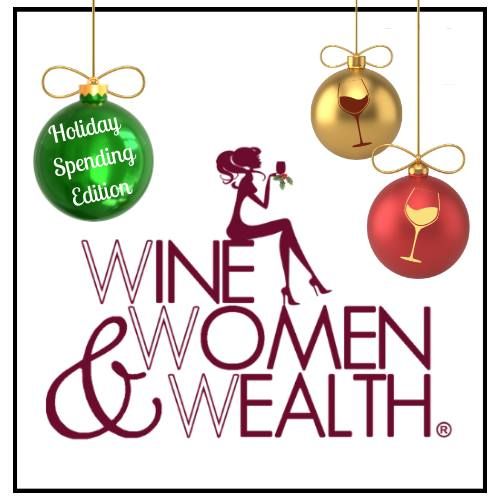 Wine, Women & Wealth - Holiday Spending