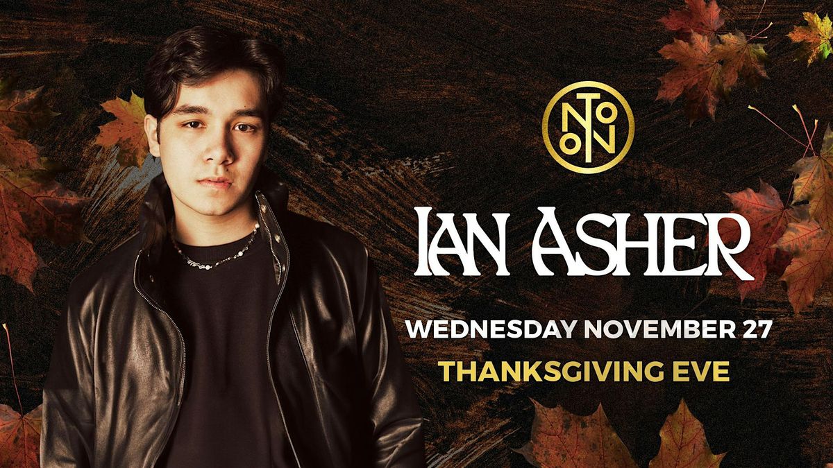 Ian Asher @ Noto Philly November 27 Thanksgiving Eve TGE