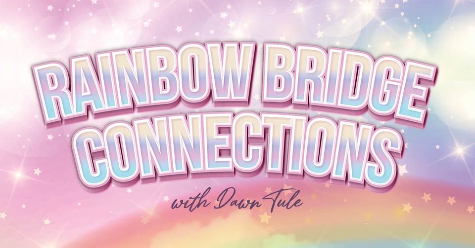 Rainbow Bridge Connections