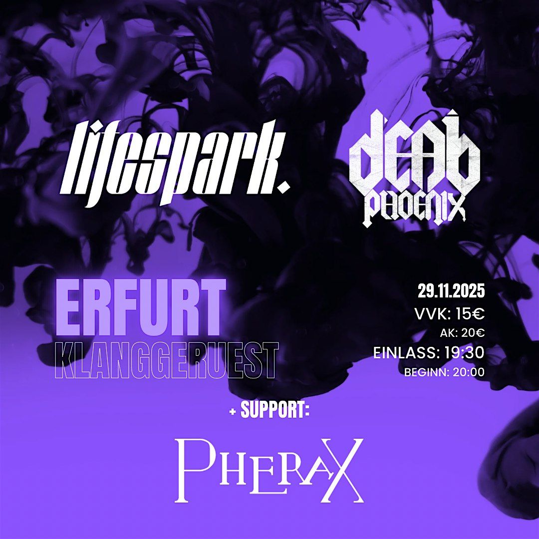 Erfurt - Lifespark + Dead Phoenix \/ Support: Pherax
