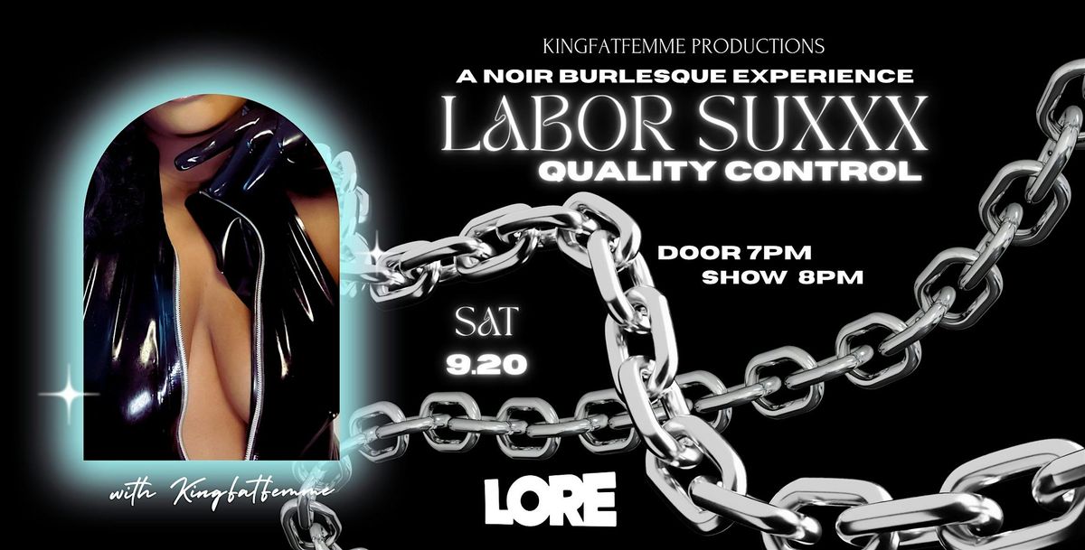 LABOR SUXXX: Quality Control (Burlesque Show)