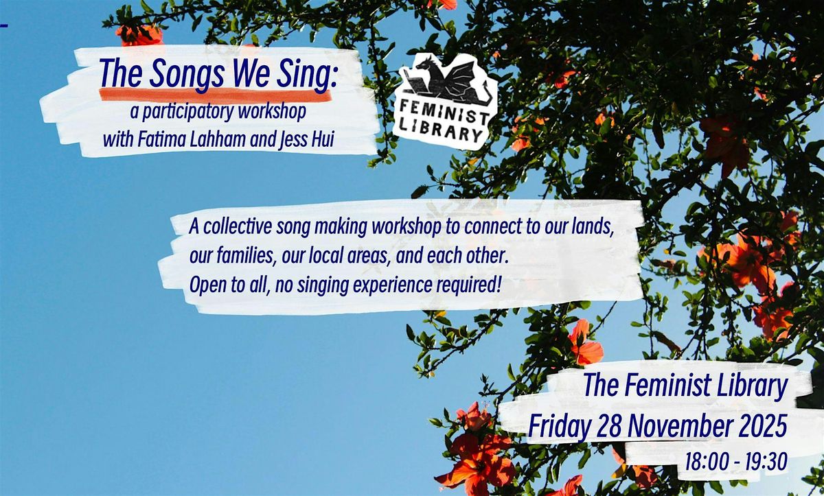 The Songs We Sing: A Participatory Workshop