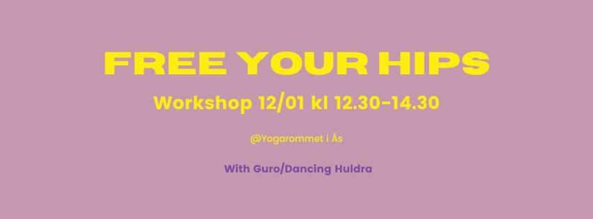 FREE YOUR HIPS - WORKSHOP