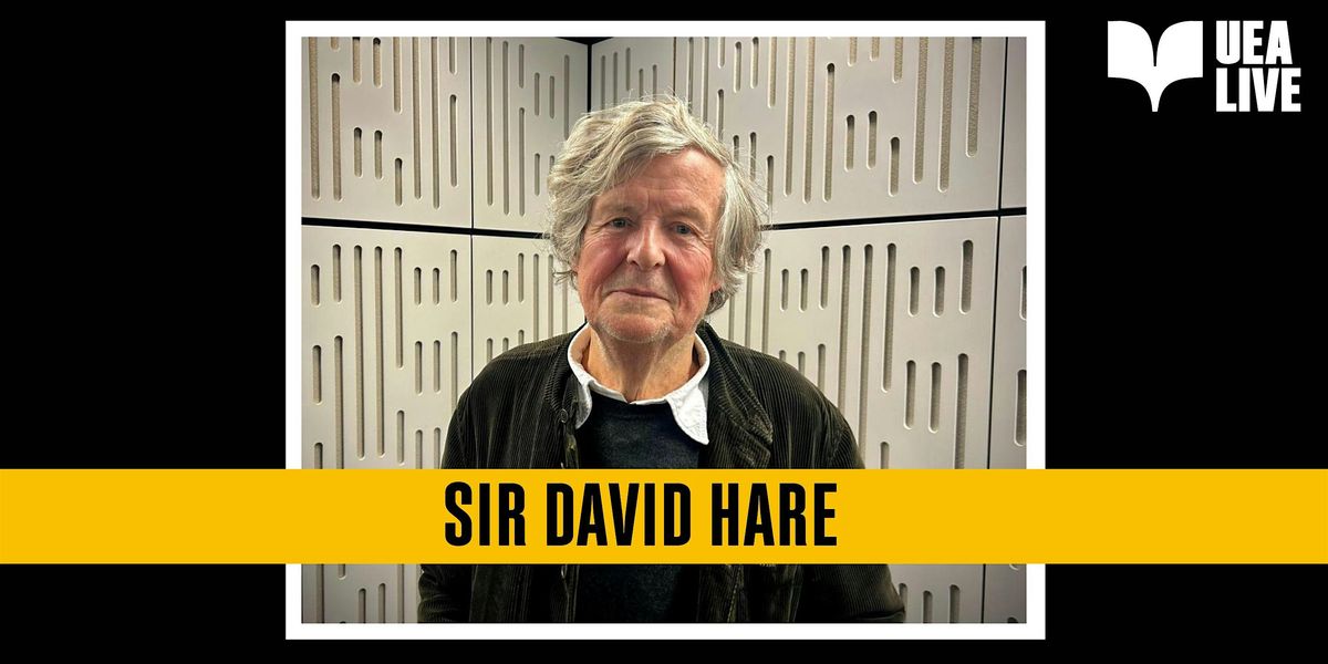 UEA Live: Sir David Hare