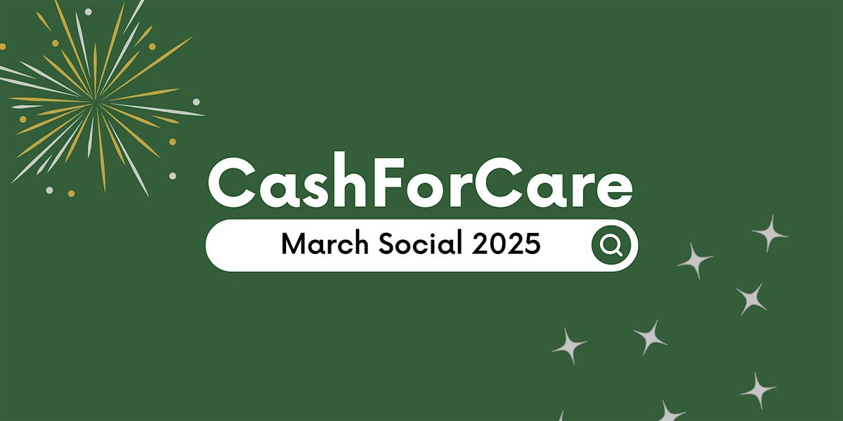 CashForCare March Social 2025