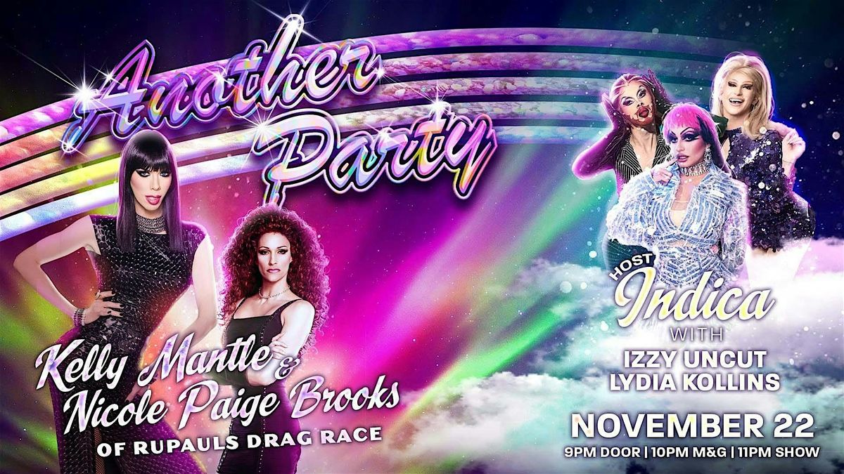 Another Party: Kelly Mantle & Nicole Paige Brooks (RPDR STARS)