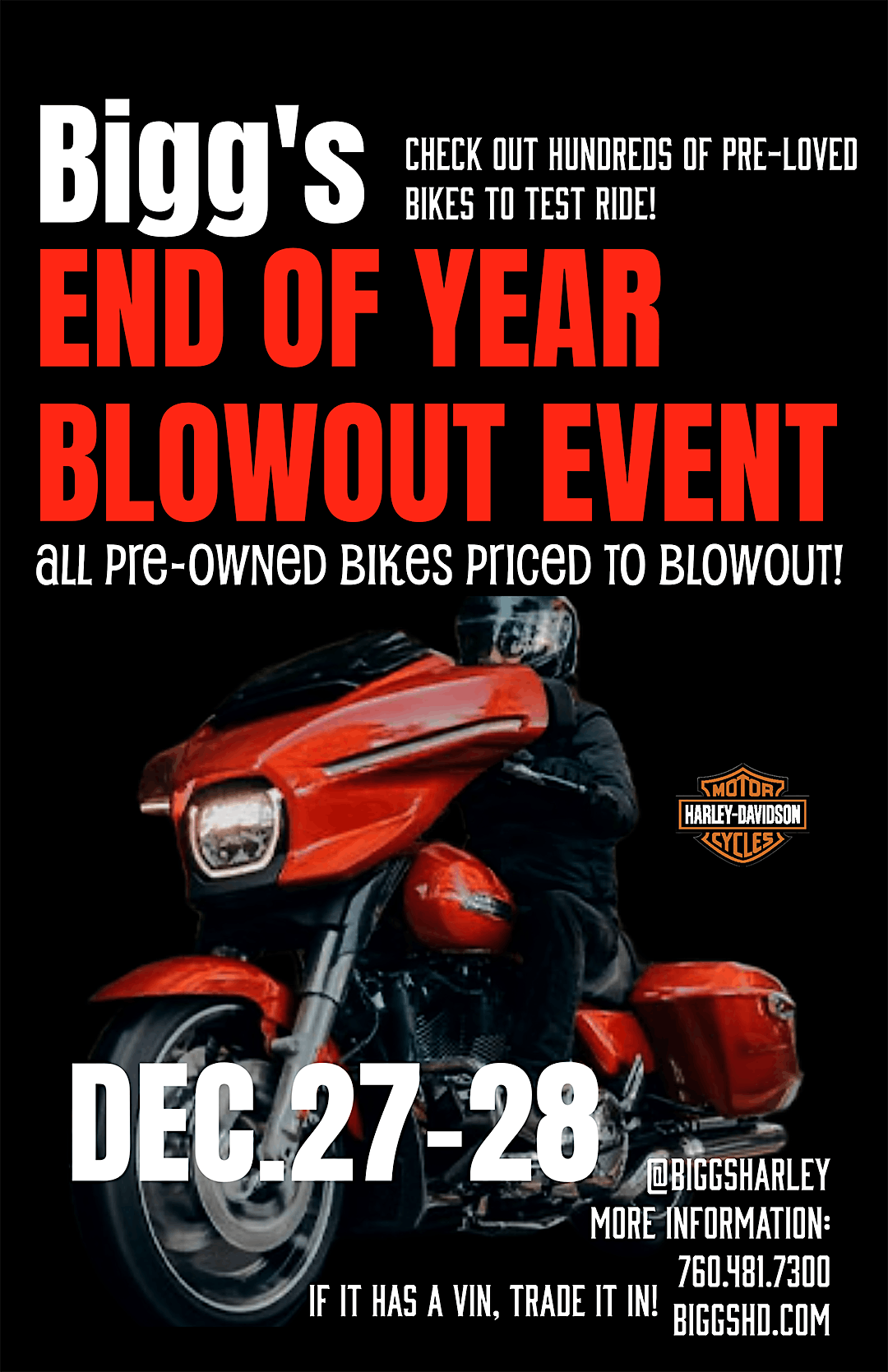 Biggs Harley-Davidson end of year blowout event on all pre-loved bikes.