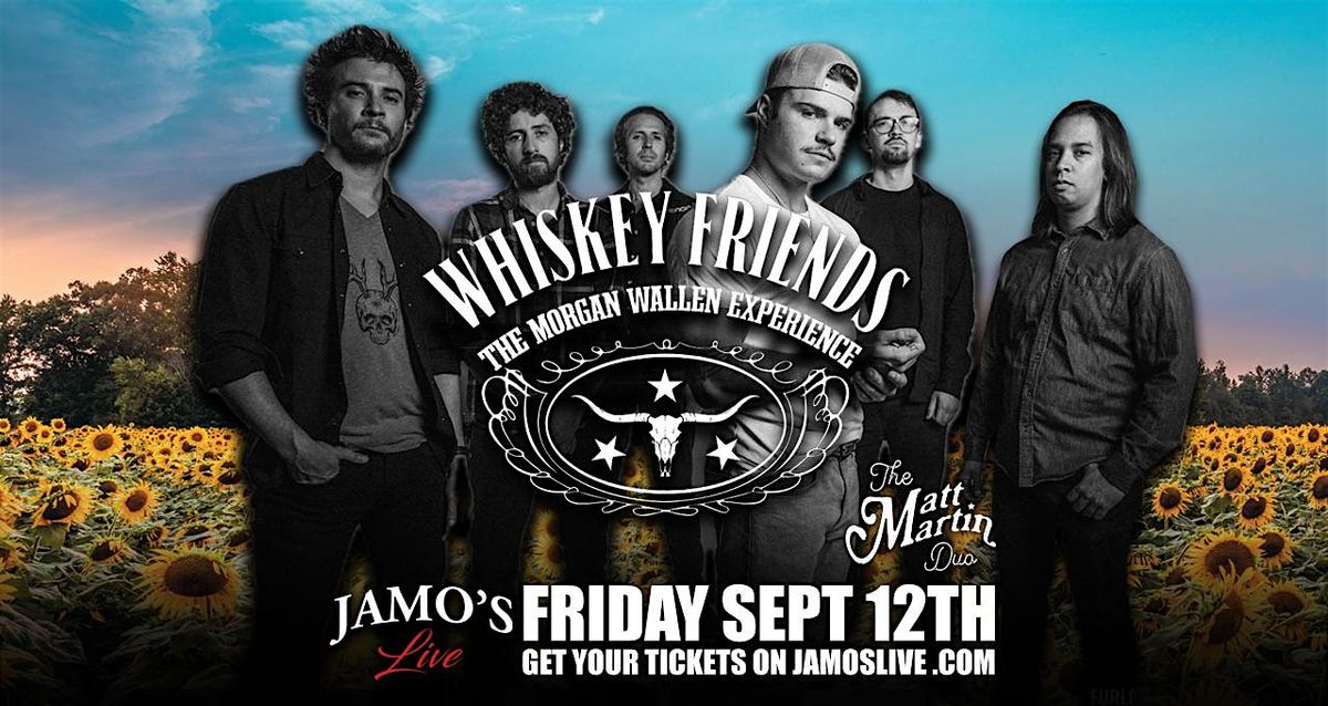 Morgan Wallen Experience Whiskey Friends w\/ Matt Martin Duo at Jamo's Live
