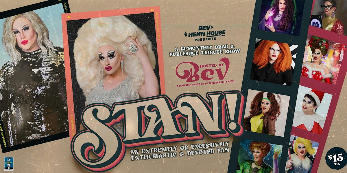 Bev & Henn House Events Presents: STAN! The Bevil Wears Prada