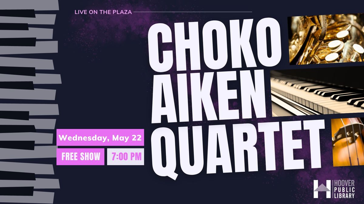 Live on the Plaza: Choko Aiken Quartet