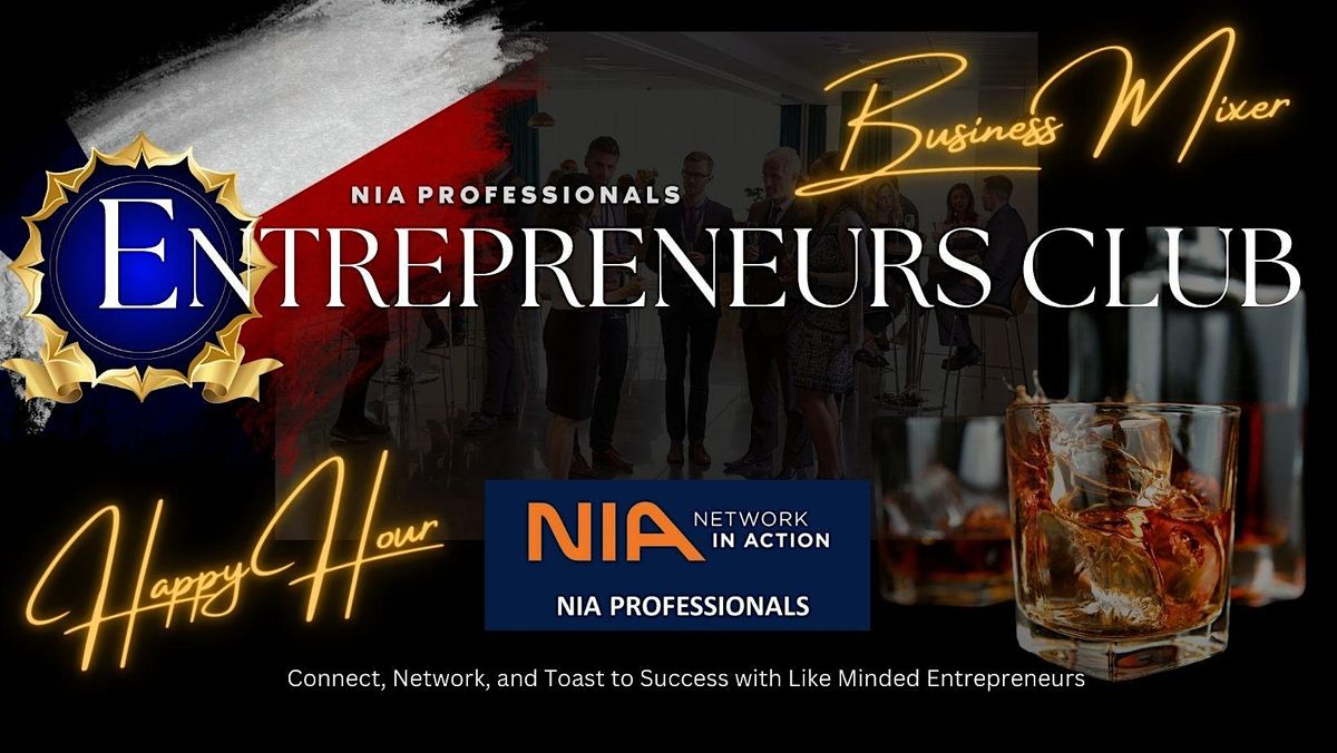NIA PROFESSIONALS  ENTREPRENEUR'S CLUB BUSINESS NETWORKING MIXER - KATY