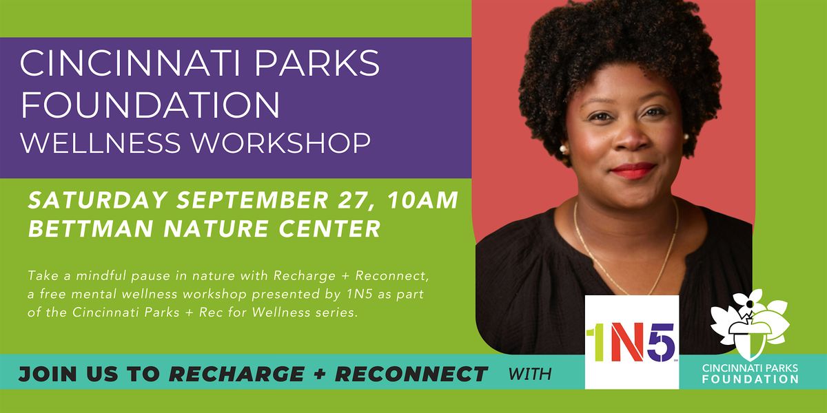 Cincinnati Parks + Rec for Wellness- Recharge and Reconnect