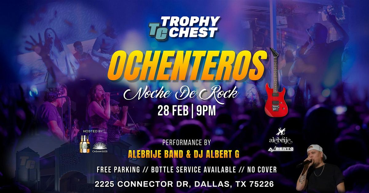 OCHENTEROS NOCHE DE ROCK WITH ALEBRIJE BAND & ALBERT G FEB 28TH