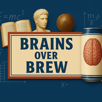 Brains over Brew