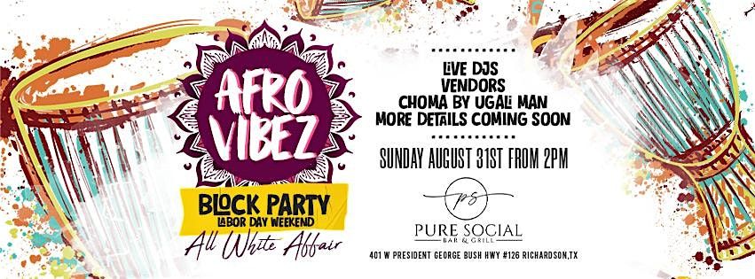 AFROVIBEZ ALL WHITE LABOR DAY BLOCK PARTY