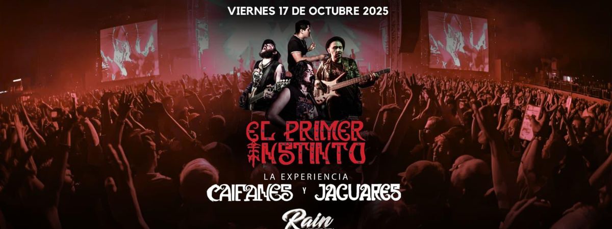 CAIFANES Y JAGUARES LA EXPERIENCIA CON EL PRIMER INSTINTO!