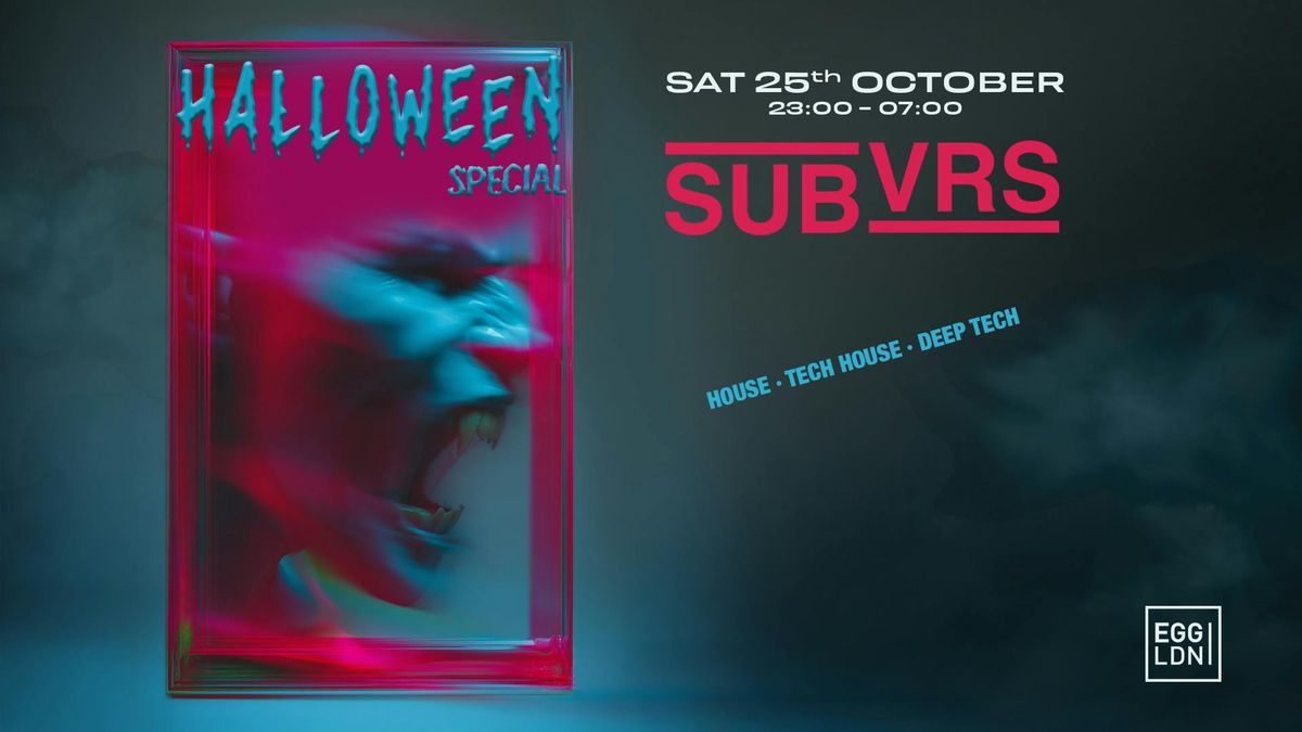 SUBVRS Halloween  \ud83d\udc80 Deep \/ Tech House \/ House | EGG LDN 