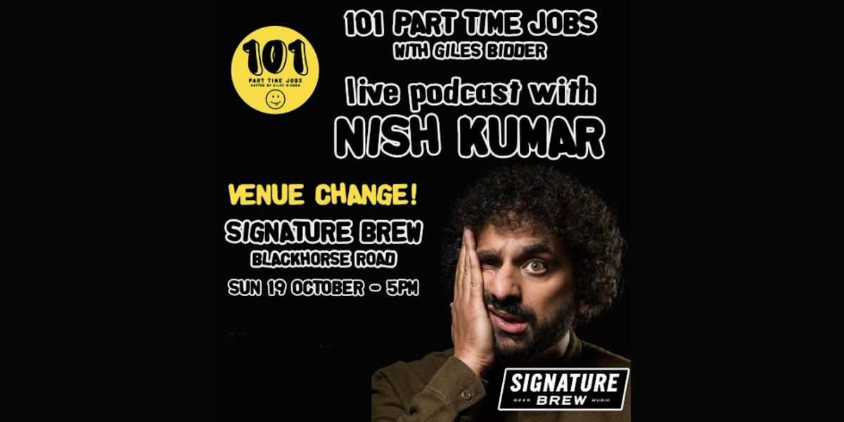 101 Part Time Jobs: Nish Kumar | London