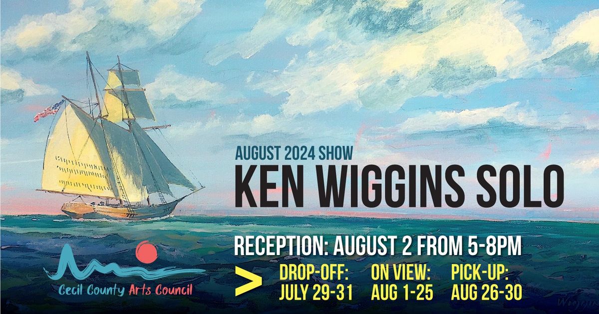 Ken Wiggins Solo Exhibit