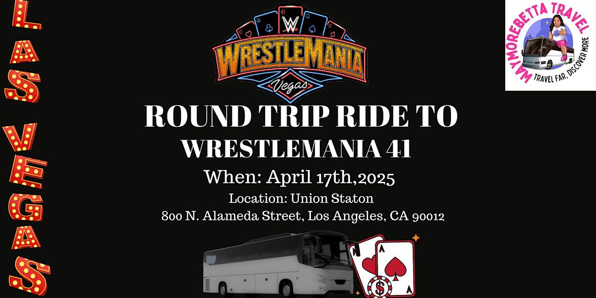 Roundtrip Ride to Wrestlemania 41