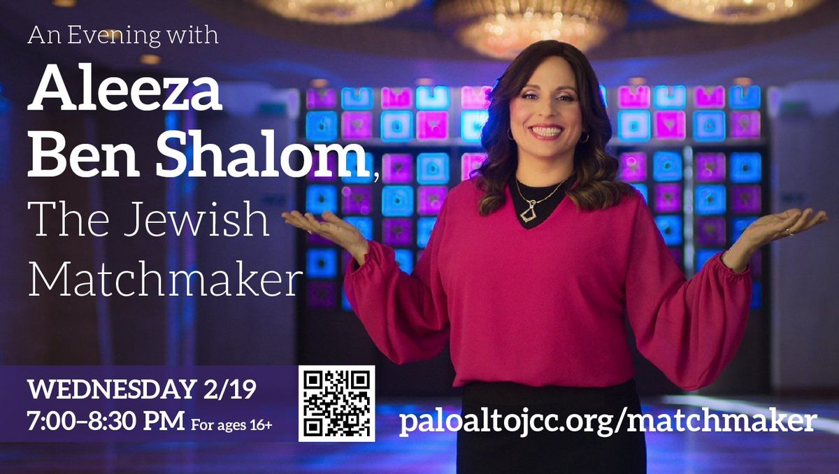 Aleeza Ben Shalom The Jewish Matchmaker\u2014Live in Palo Alto!