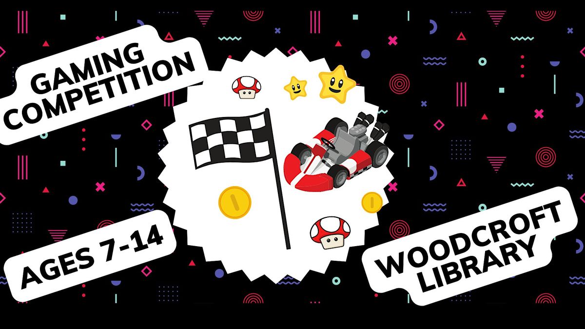 Gaming Competition -  Woodcroft Library