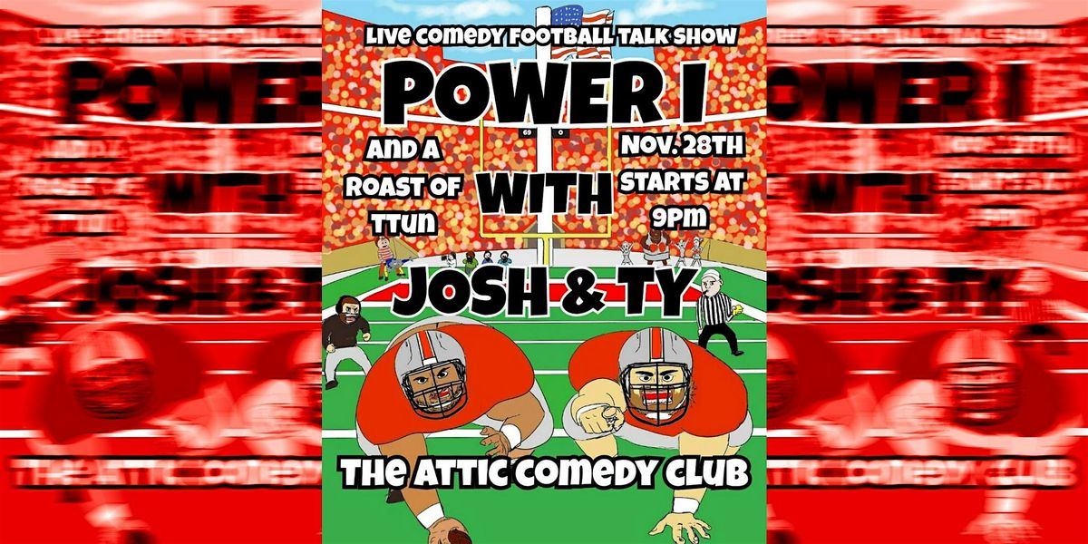 Power I with Josh and Ty at The Attic Comedy Club