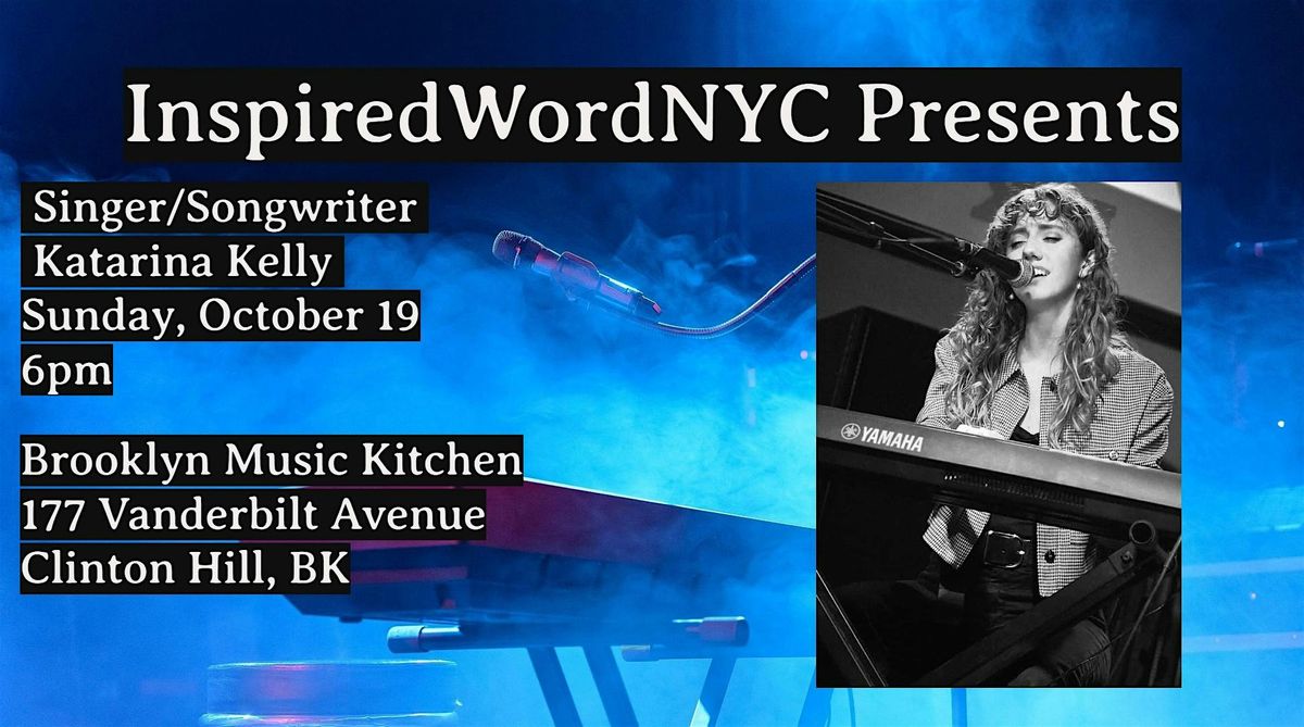 InspiredWordNYC Presents Singer\/Songwriter Katarina Kelly at BMK