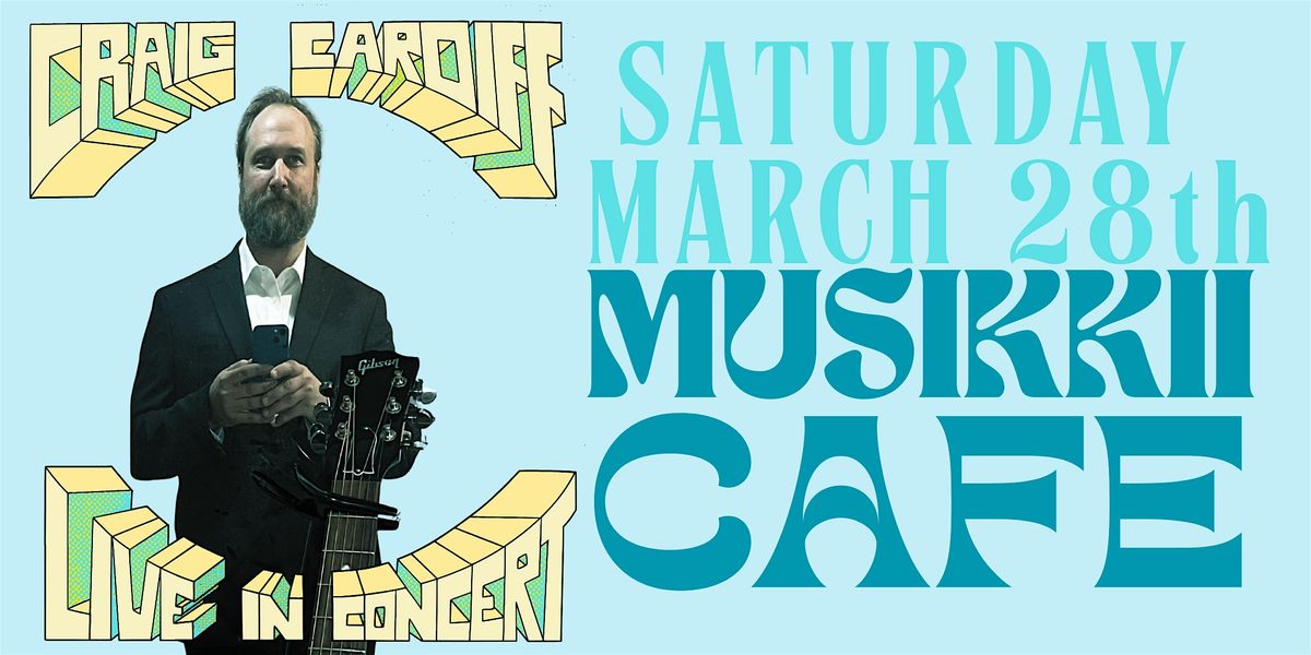 Craig Cardiff (Kingston, ON) Saturday, Mar 28th (Evening)- Musiikki Cafe