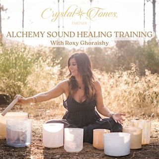 Crystal Tones Alchemy Sound Healing Masterclass & Training w\/Roxy Ghoraishy