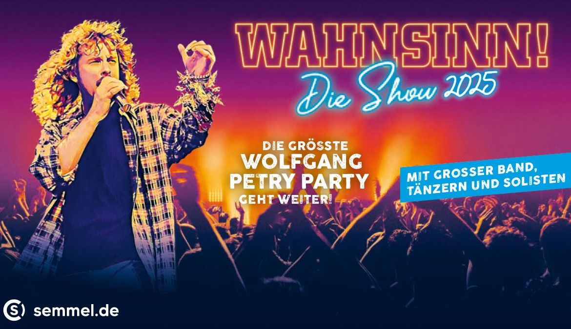 Wahnsinn - Die Show 2025 - Die gr\u00f6\u00dfte Wolfgang Petry-Party geht weiter! I N\u00fcrnberg