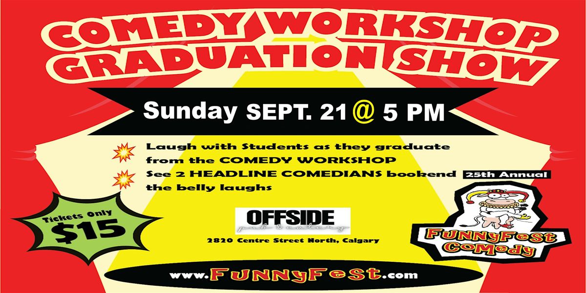Sunday, NOV. 9 @ 5 PM - FunnyFest COMEDY Workshop Graduation - Calgary\/YYC