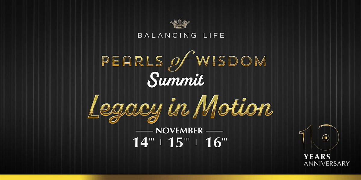 Balancing Life 10th Anniversary: Pearls of Wisdom Summit