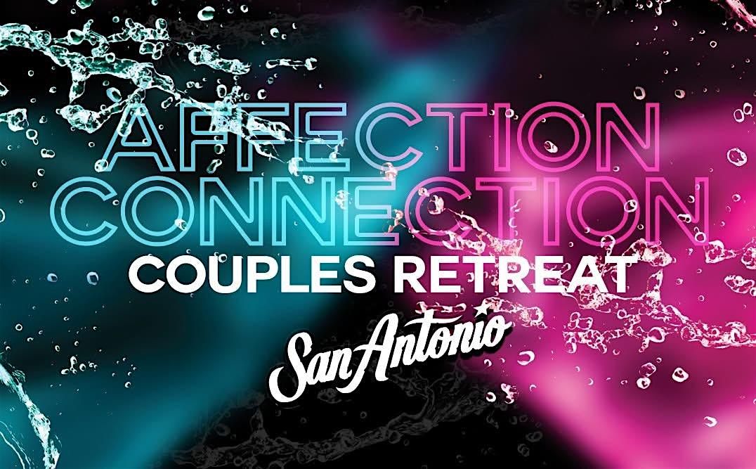 Affection Connection Couples Retreat Weekend - SAN ANTONTIO 2025