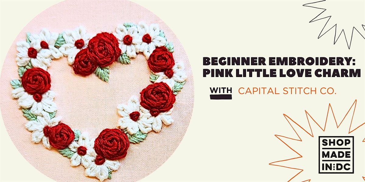 Pink Little Love Charm: Beginner Embroidery Class w\/Capital Stitch Co.