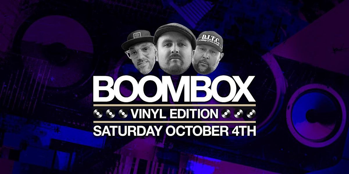 BOOMBOX "VINYL EDITION" [SAT.10\/4]