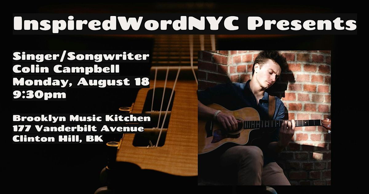 InspiredWordNYC Presents Singer\/Songwriter Colin Campbell at BMK