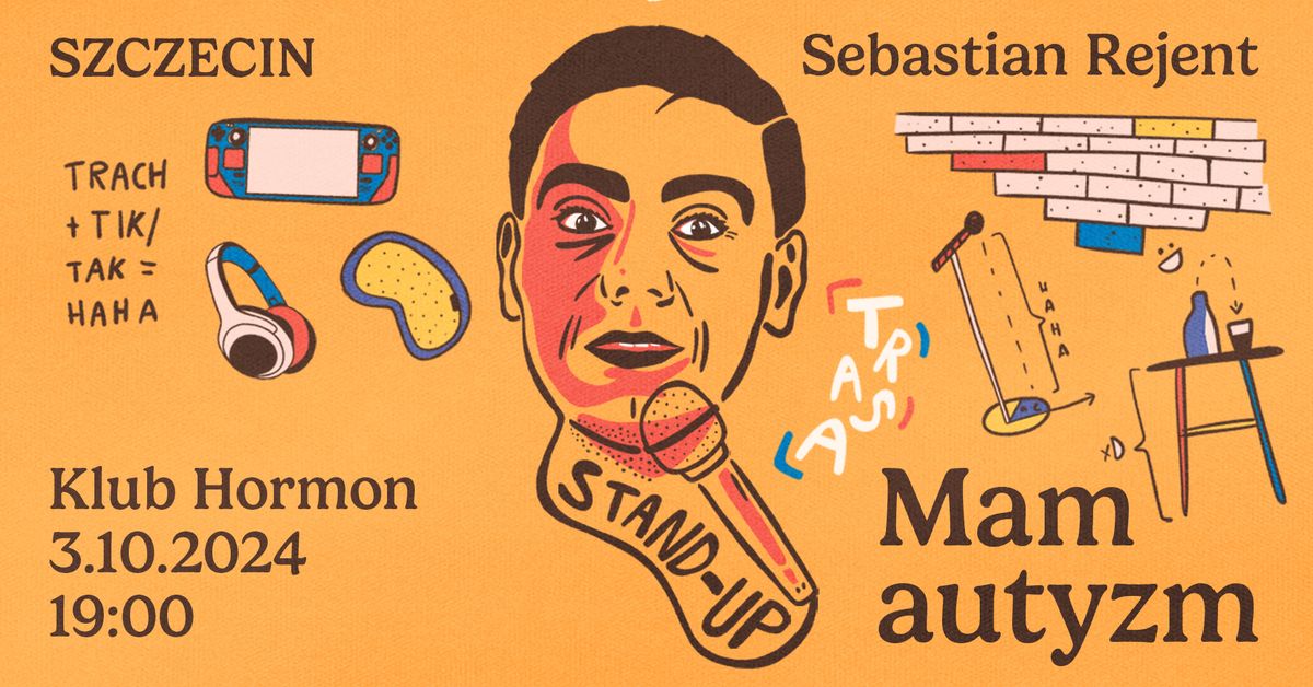 Szczecin \/ Stand-up: Sebastian Rejent - Mam autyzm \/ 3.10.2024 \/ g.19:00