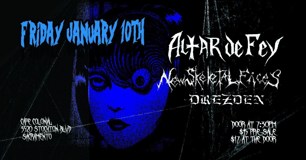 1\/10\/25: Altar De Fey \/ New Skeletal Faces \/ Drezden @ Cafe Colonial