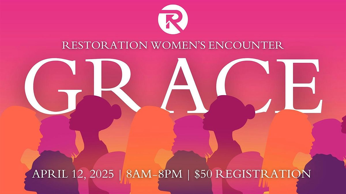 Restoration Women's Encounter - "Grace Meets Truth"