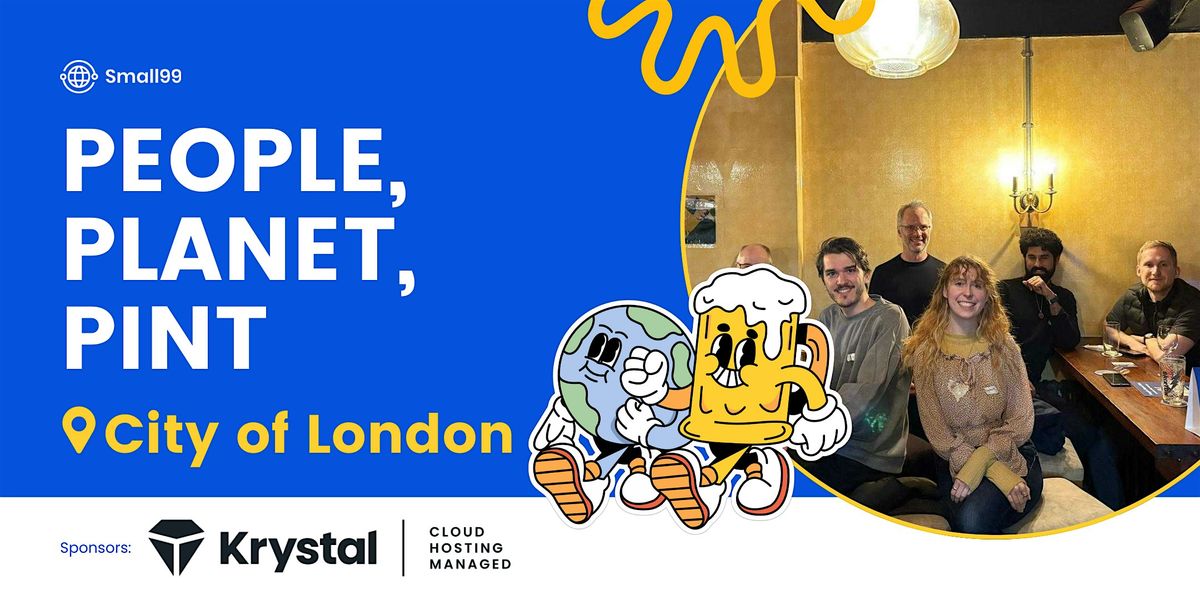 City of London - Small99's People, Planet, Pint\u2122: Sustainability Meetup