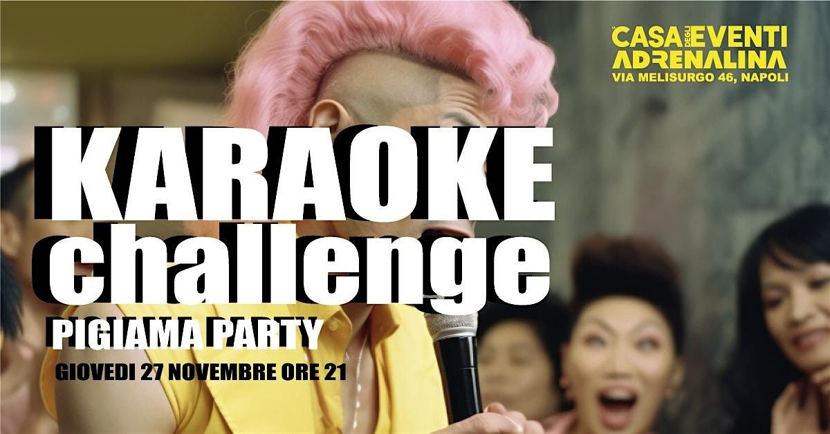 KARAOKE CHALLENGE\u26a1PIGIAMA PARTY