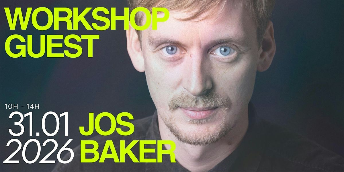 WORKSHOP with JOS BAKER
